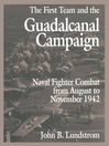 Cover image for The First Team and the Guadalcanal Campaign